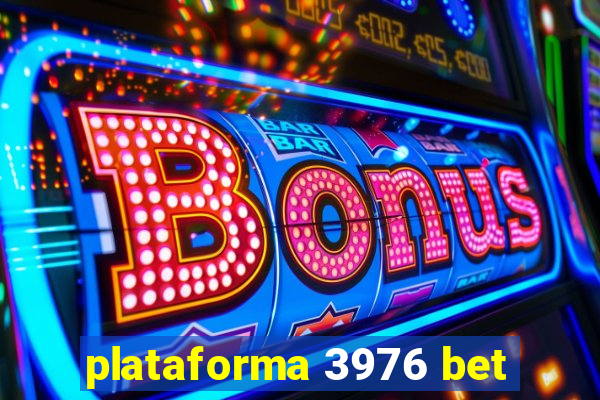 plataforma 3976 bet